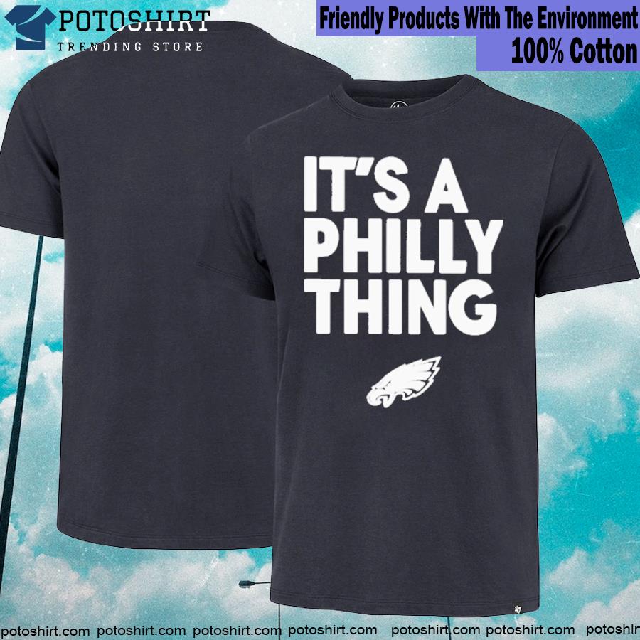 It's a philly thing 2023 new 2023 shirt