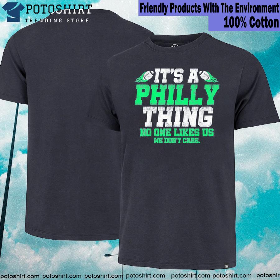 It’s A Philly Thing – Its A Philadelphia Thing Fan Tee Shirt