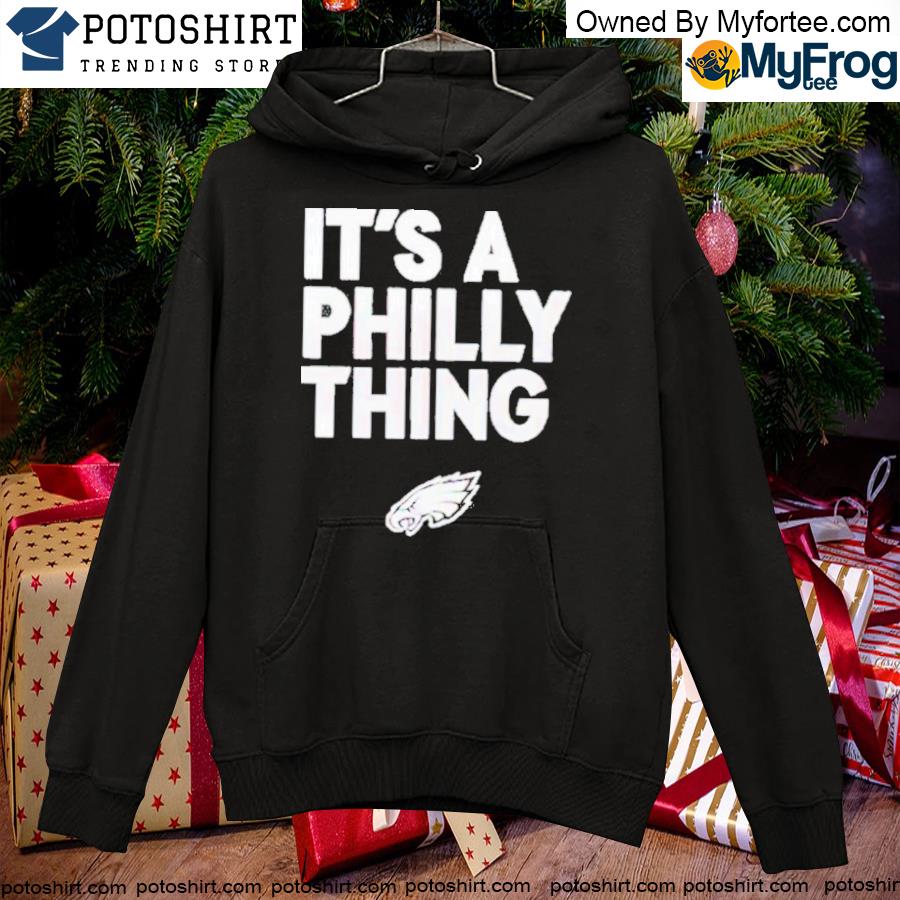 It's a Philly Thing Shirt Philadelphia Citizen Shirt, hoodie, sweater, long  sleeve and tank top