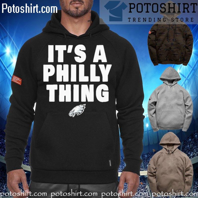 It’s a Philly Thing T-Shirt For Philadelphia Fans Eagles Lovers, Go Birds T-s hoodiess