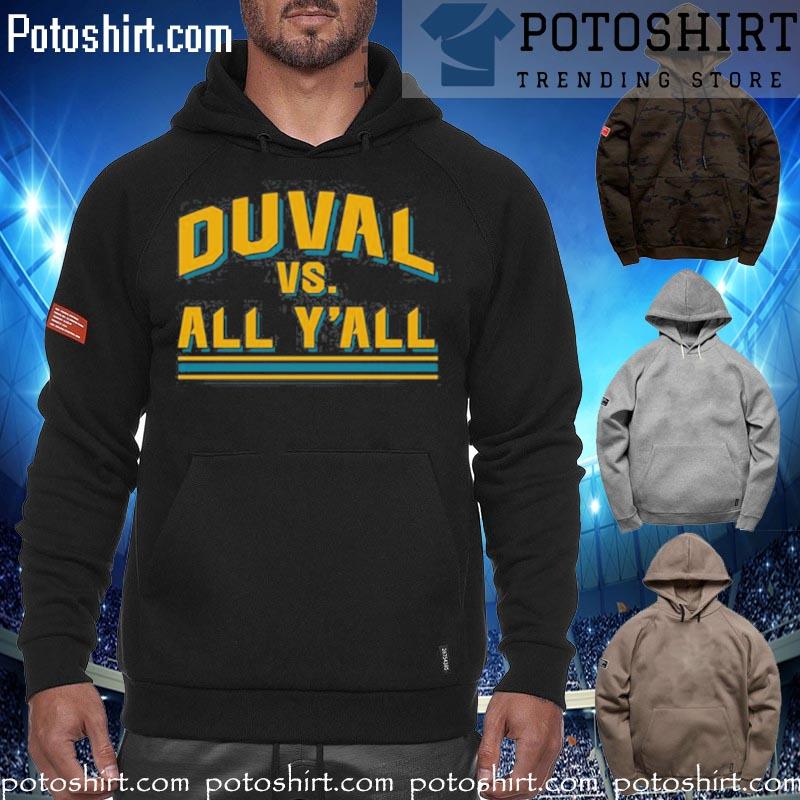 Jacksonville Duval Vs. All Y'All Shirt hoodiess
