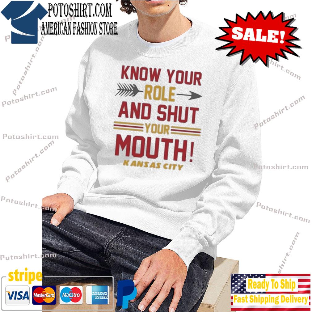 Know Your Role Shut Mouth Kansas City Chiefs Sweatshirt