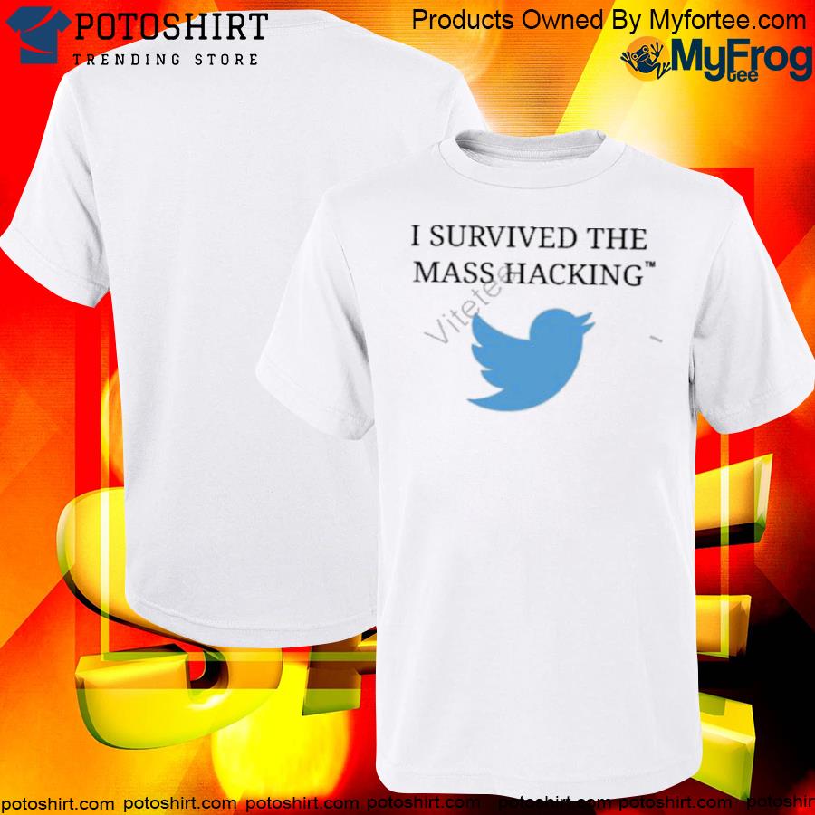 Mystery I Survived The Mass Hacking Twitter Shirt