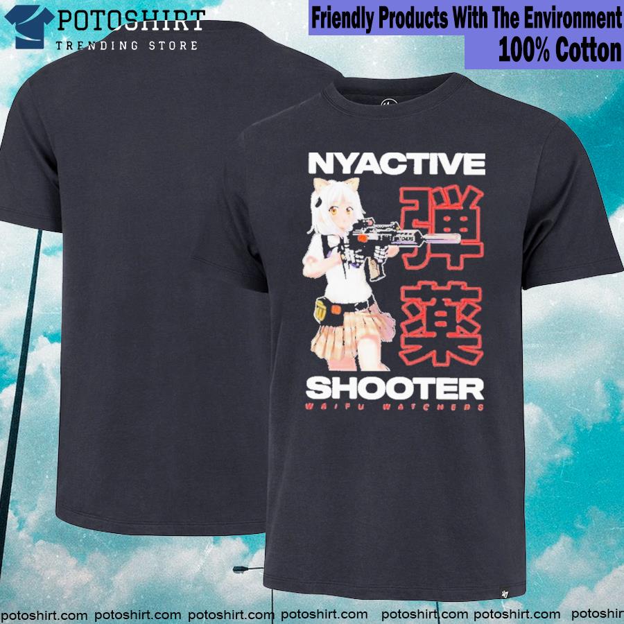 Nyactive Shooter Waifu Watchers Shirt