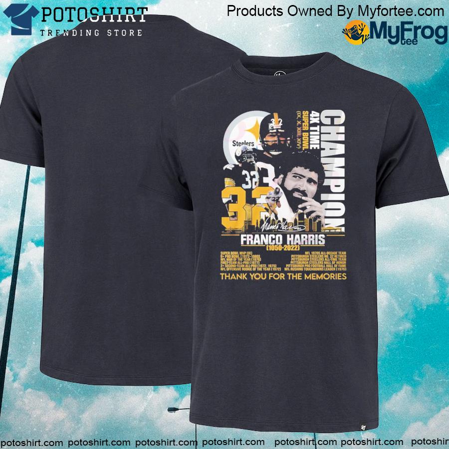Official champions 4x Time Super Bowl Franco Harris 1050 – 2022 Thank You For The Memories T-Shirt