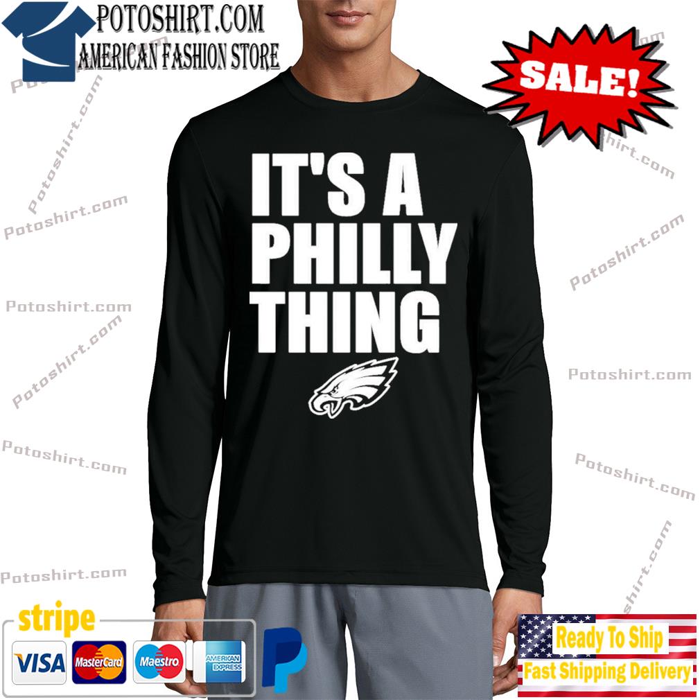 Funny it's a philly thing 2023 shirt, hoodie, sweater, long sleeve and tank  top