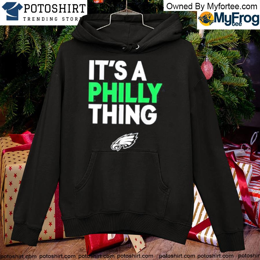 ITS A PHILLY THING - It's A Philadelphia Thing Fan Lover T-Shirt - Bring  Your Ideas, Thoughts And Imaginations Into Reality Today