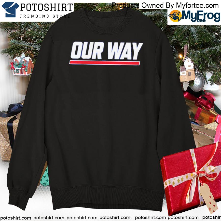 Official our Way New York Giants Football Shirt, hoodie, sweater, long  sleeve and tank top