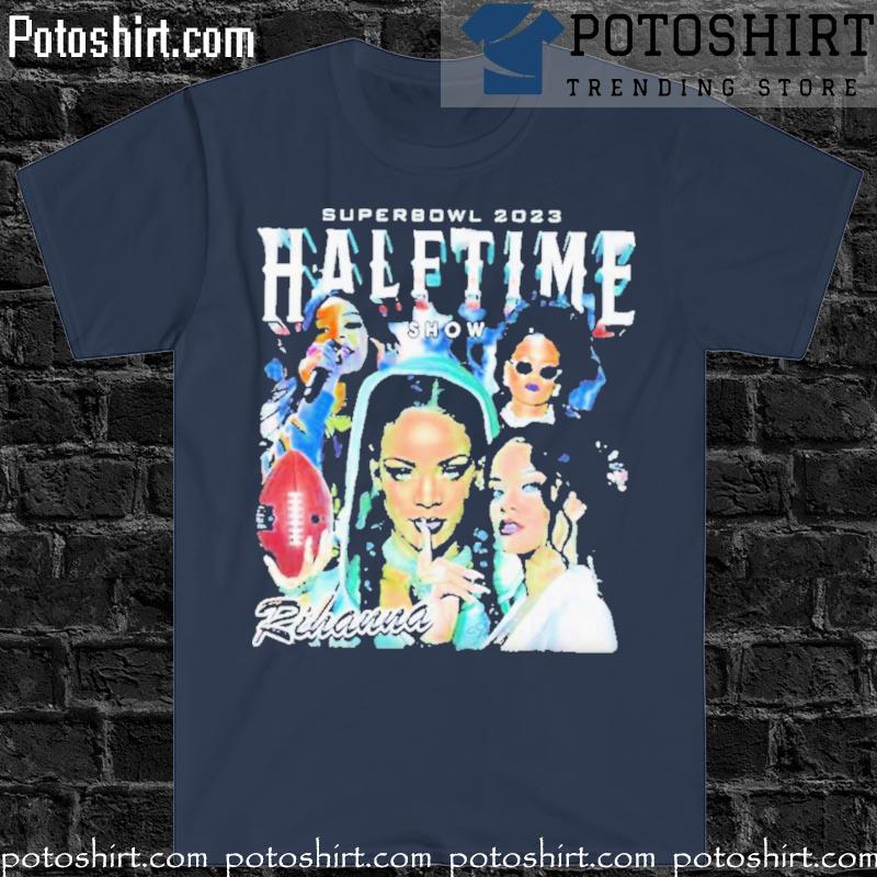 Official rihanna Halftime Show Super Bowl 2023 Fan Gift T Shirt, hoodie,  sweater, long sleeve and tank top