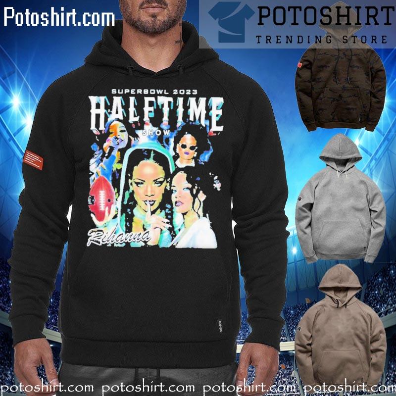 Rihanna half time show super bowl shirt, hoodie, sweater, long