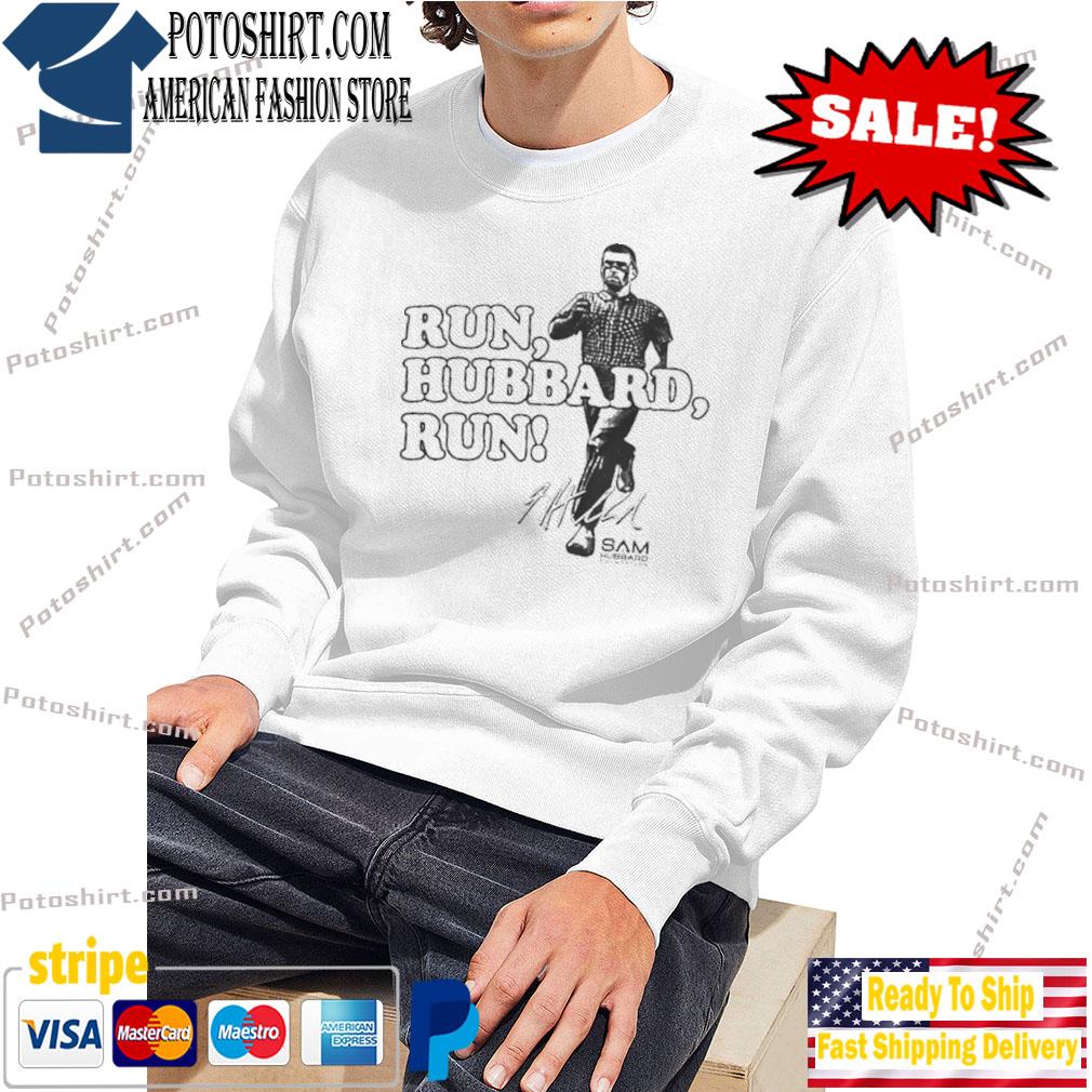 Sam Hubbard run Hubbard run shirt, hoodie, sweater, long sleeve and tank top