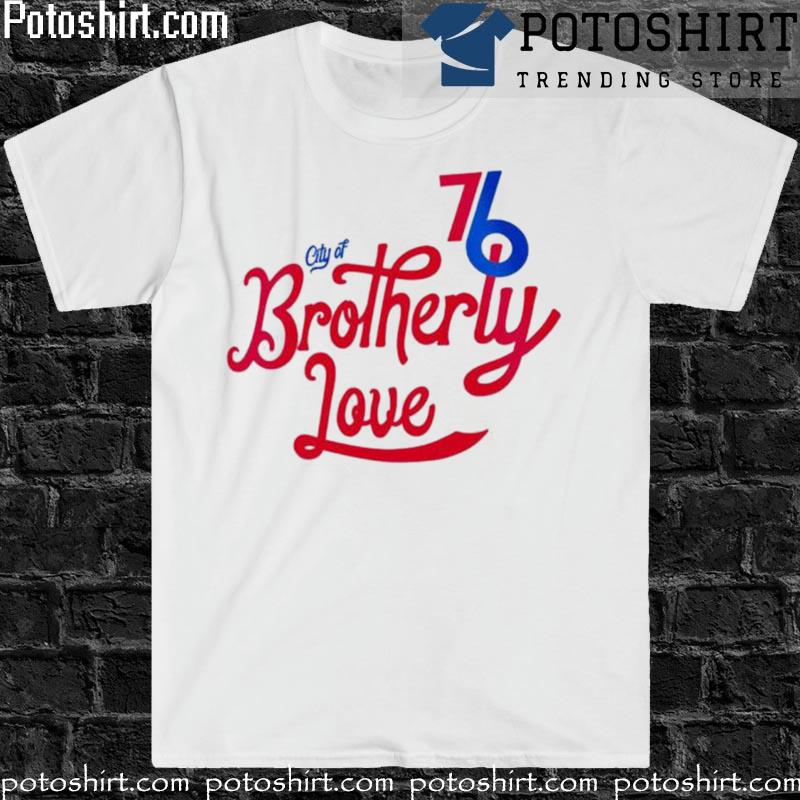 Philadelphia 76ers the city of brotherly love logo 2022 T-shirt, hoodie,  sweater, longsleeve and V-neck T-shirt