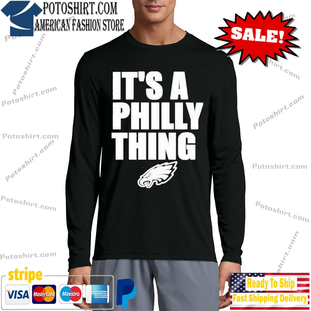 Philadelphia Eagles logo it's a Philly thing city shirt, hoodie, sweater,  long sleeve and tank top