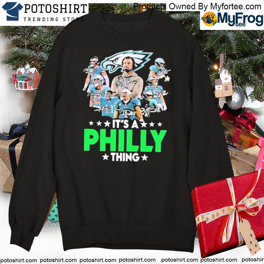 Official philadelphia eagles team player it's a philly thing signatures  T-shirts, hoodie, tank top, sweater and long sleeve t-shirt