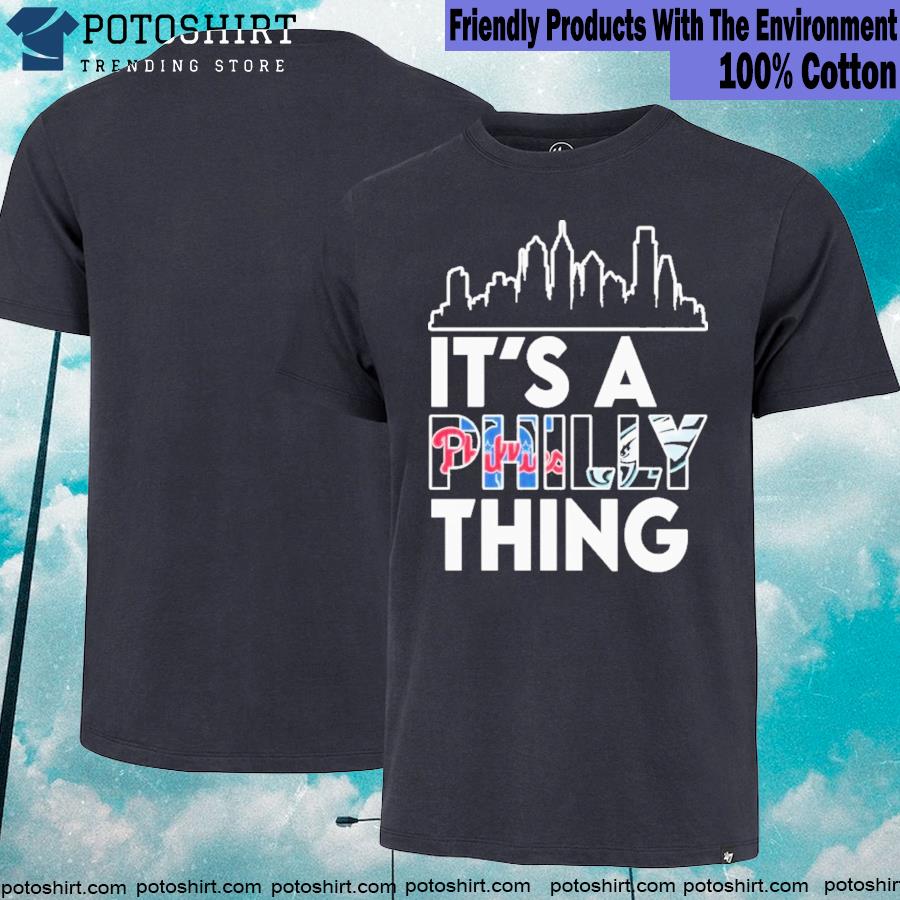 Philadelphia Skyline Sports Team It’s A Philly Thing Shirt