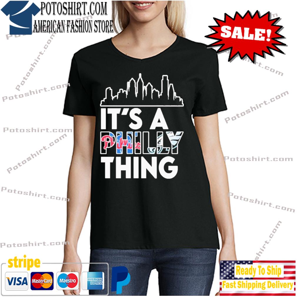 Philadelphia Teams its a Philly thing shirt 