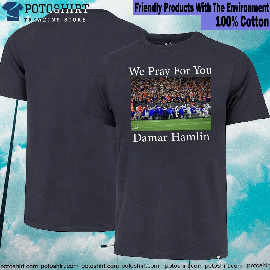 Pray for damar hamlin trending T-shirt