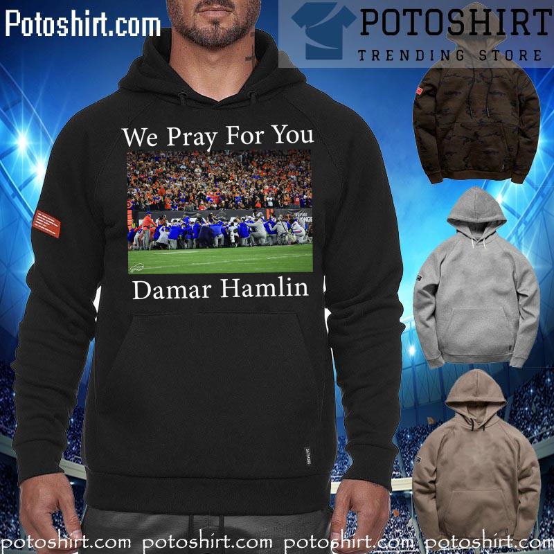 Pray for damar hamlin trending T-s hoodiess