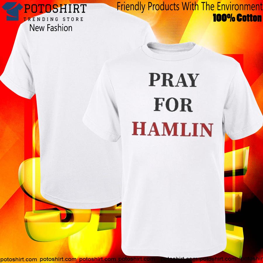 Pray for hamlin T-shirt