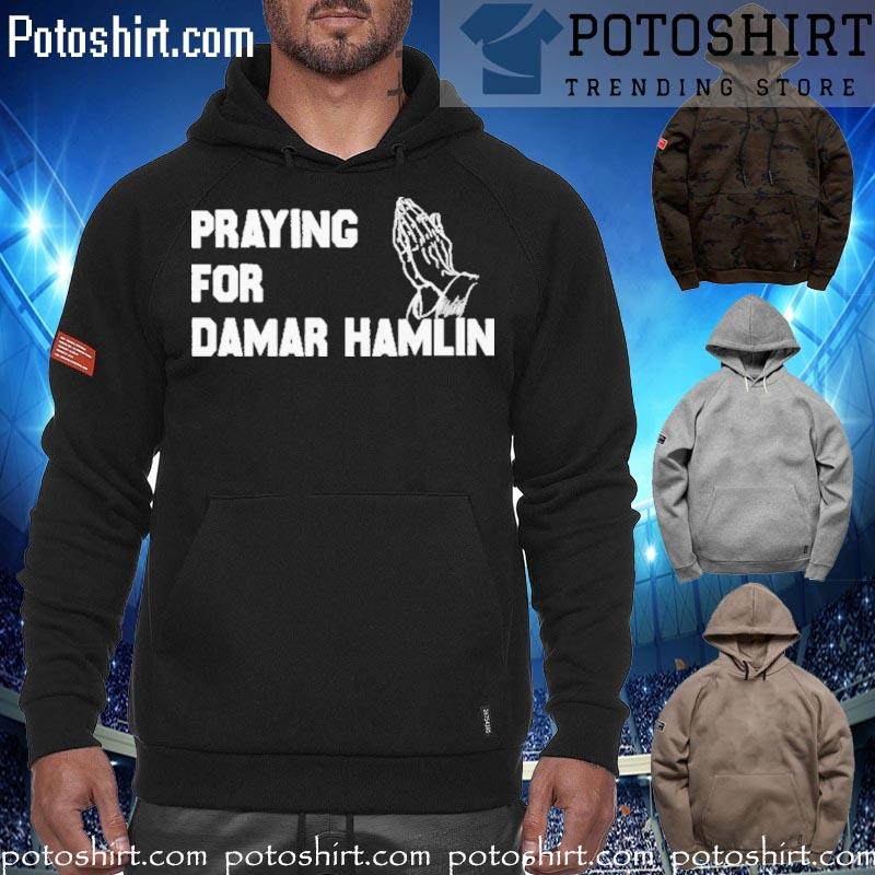 Praying for damar hamlin Buffalo Bills safety damar hamlin T-s hoodiess