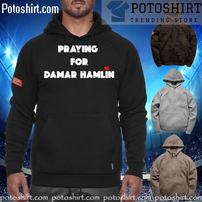 Praying for damar hamlin T-s hoodiess