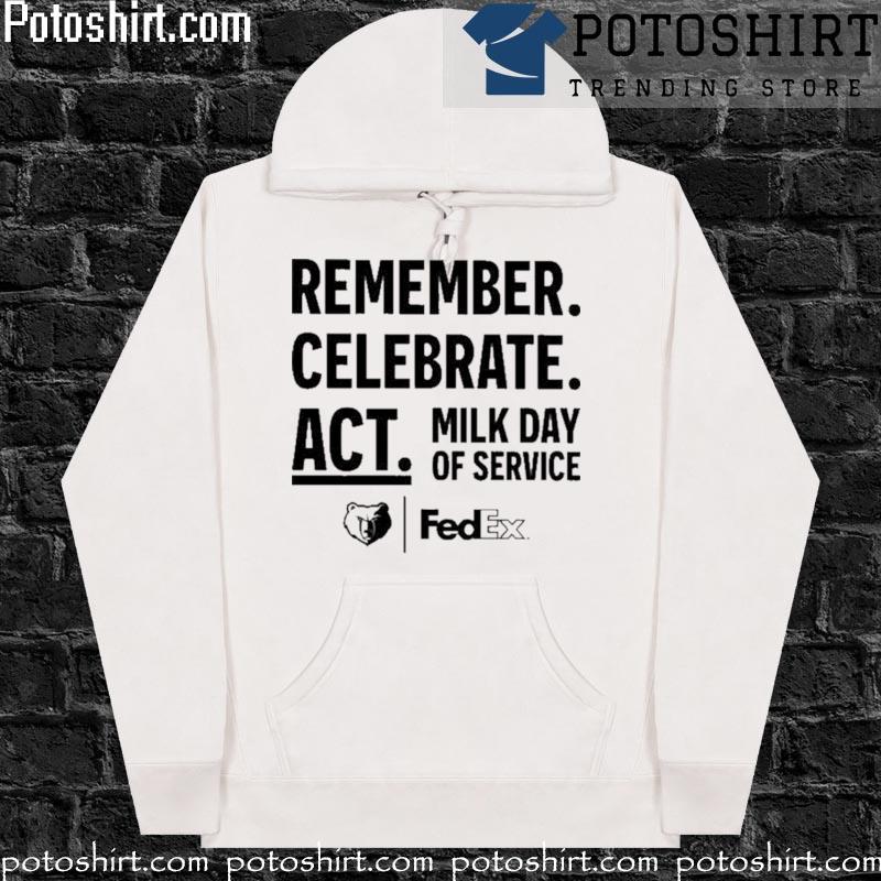 Remember celebrate act milk day of service T-s hoodiess
