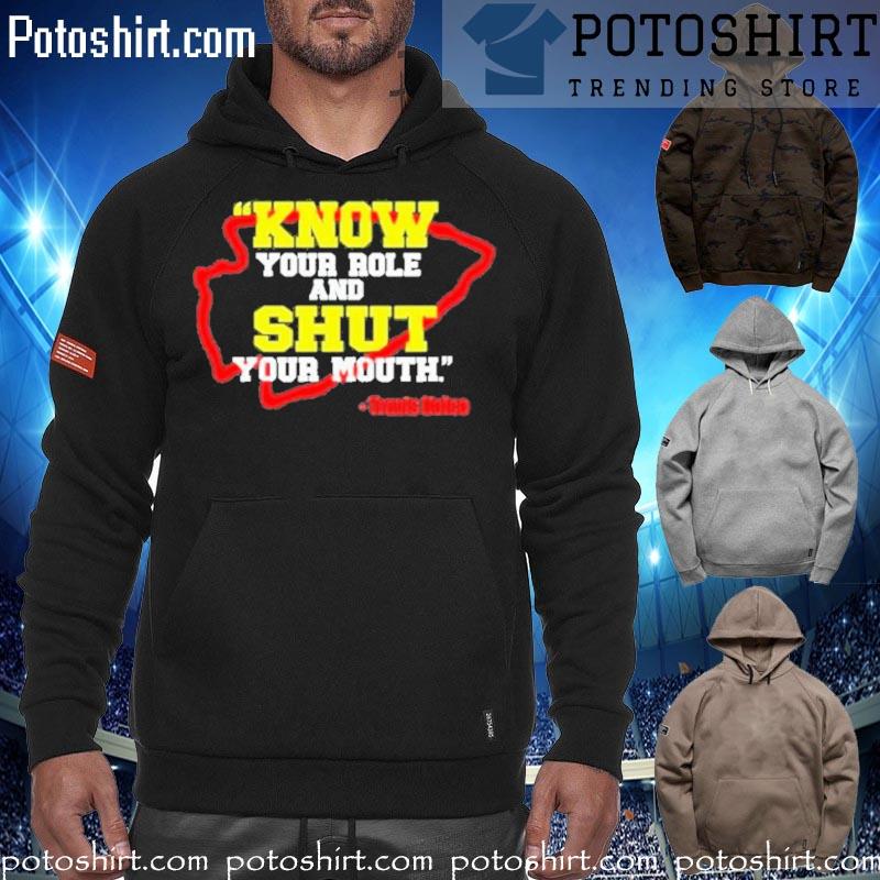 Travis kelce know your role and shut your Chiefs super bowl T-s hoodiess