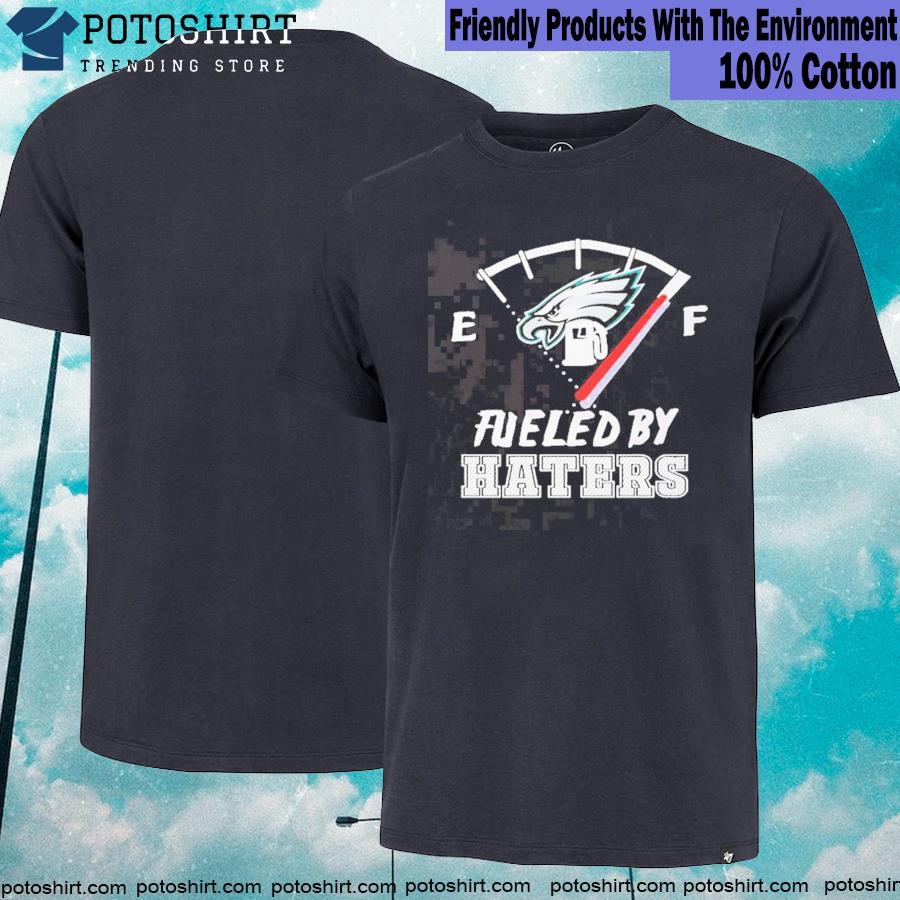 Fueled by haters philadelphia eagles T-shirt