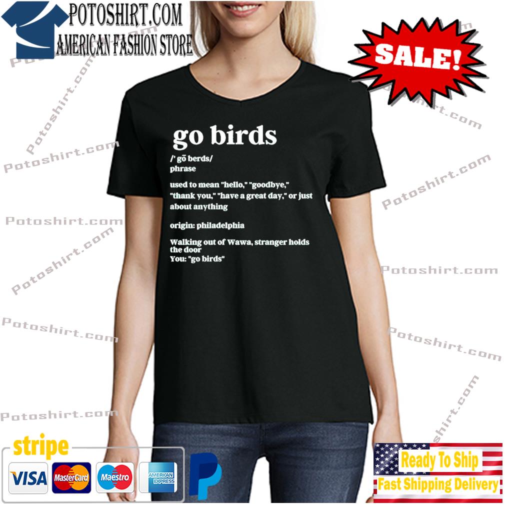 Philadelphia Eagles Go Birds Definition Go Berds Phrase Shirt, hoodie,  sweater, long sleeve and tank top