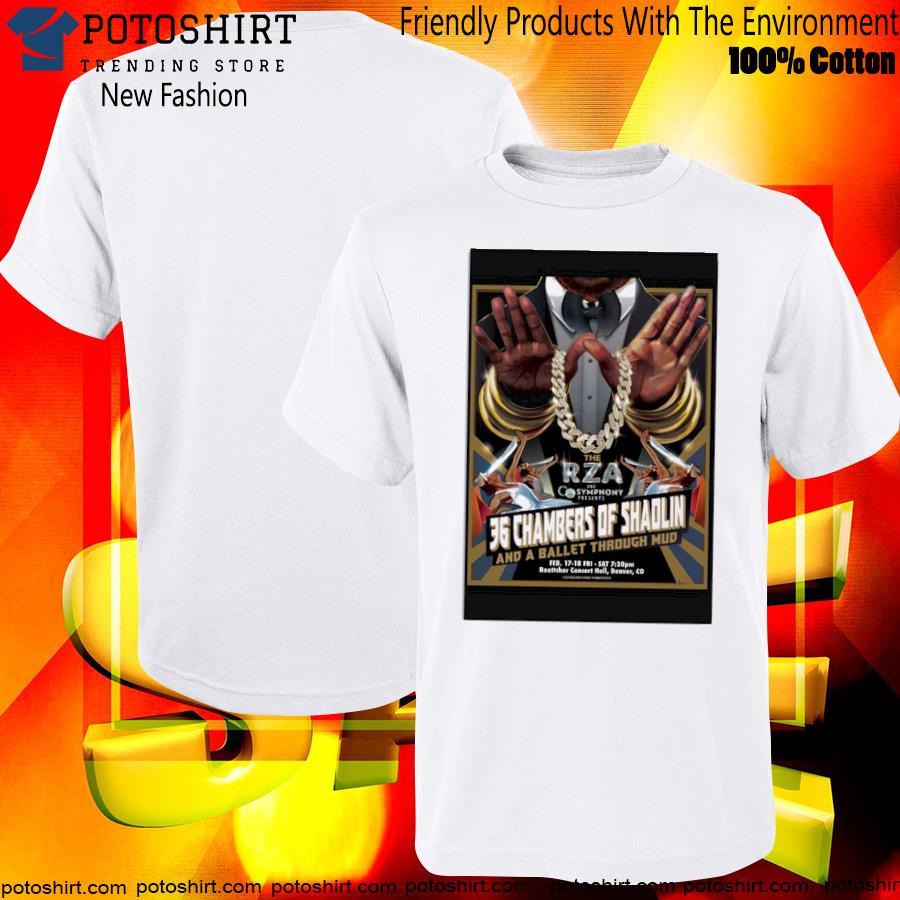 Hot the rza 2023 36 chambers of shadlin feb 17th and 18th boettcher concert hall denver co poster shirt