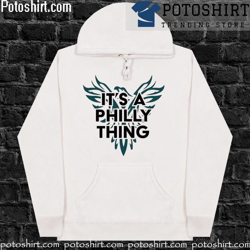 It’s A Philly Thing Eagles Go Birds T-Shirt Philadelphia hoodiess