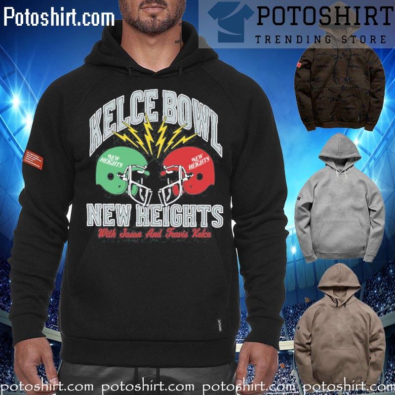 New heights kelce bowl with fason and fravis kelce T-shirts, hoodie,  sweater, long sleeve and tank top