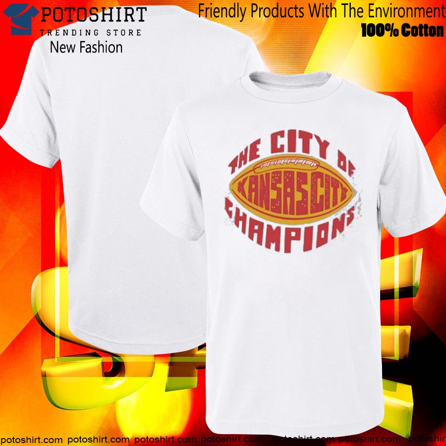 Kansas city champion 2022 kc Chiefs the city of champions T-shirt