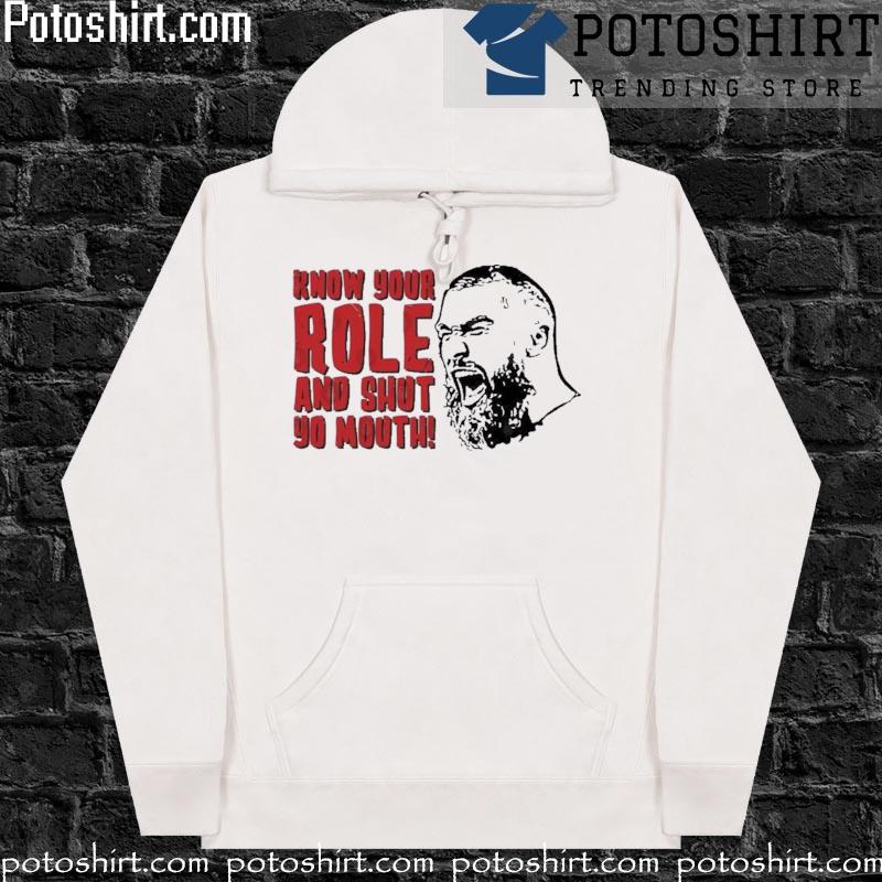 Kansas city Chiefs travis kelce know your role and shut yo mouth T-s hoodiess