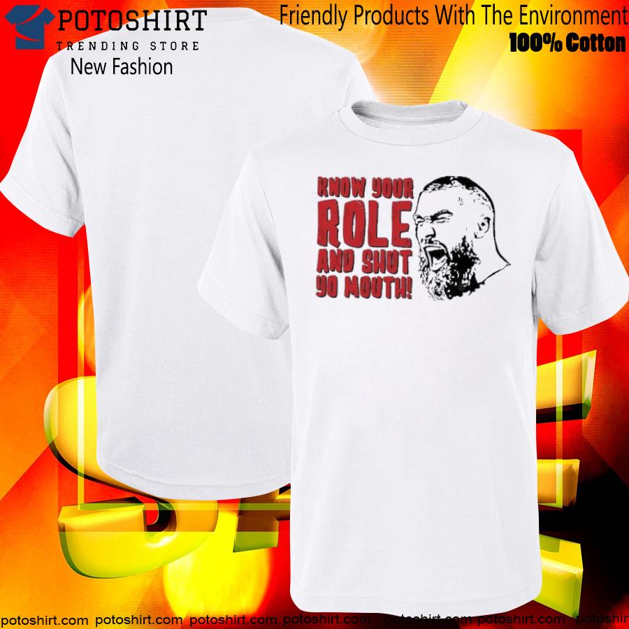 Kansas city Chiefs travis kelce know your role and shut yo mouth T-shirt