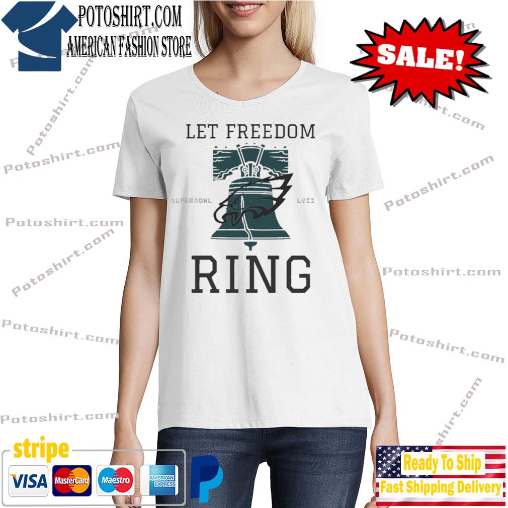 Let Freedom Ring Super Bowl 2023 Philadelphia Eagles Football Champion shirt,  hoodie, sweater and long sleeve