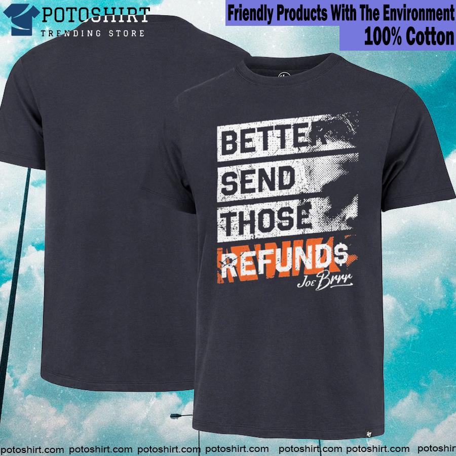 Official 2023 Better Send Those Refunds T-shirt