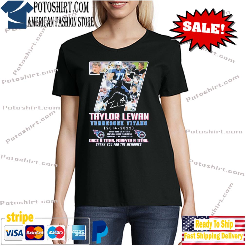 Official 77 taylor lewan Tennessee Titans once a titan forever a