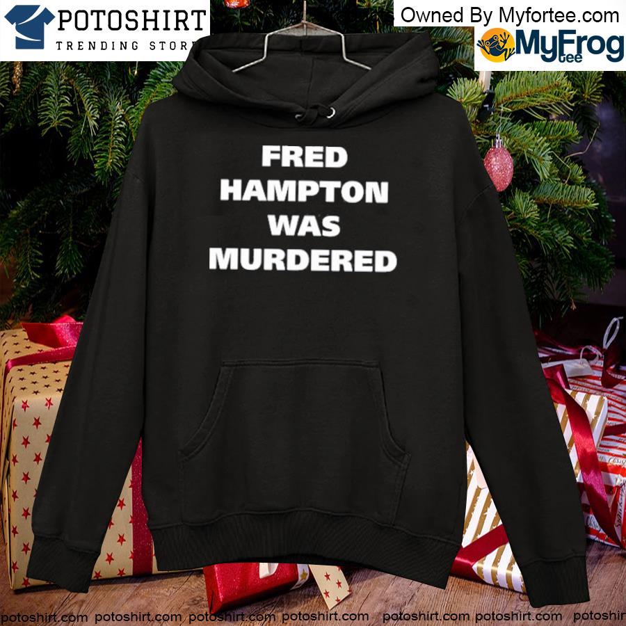Official akbar’s Fred Hampton-Unisex T-Shirt hoodie