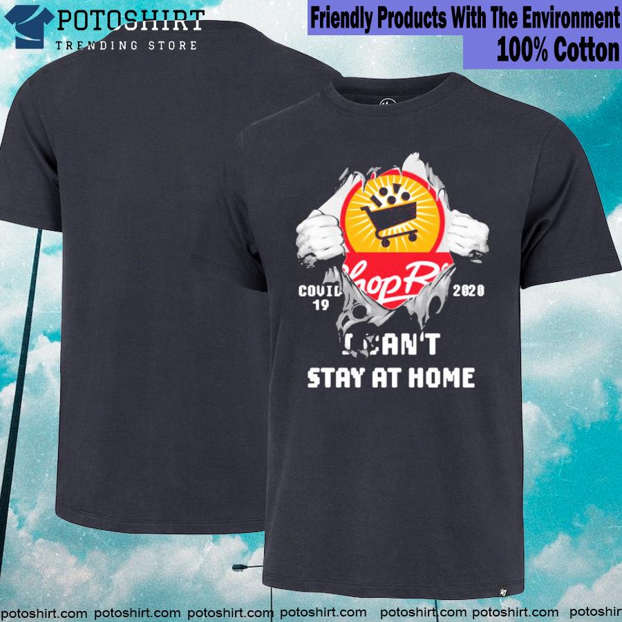 Official blood inside me shoprite covid19 2021 I can't stay at home T-shirt
