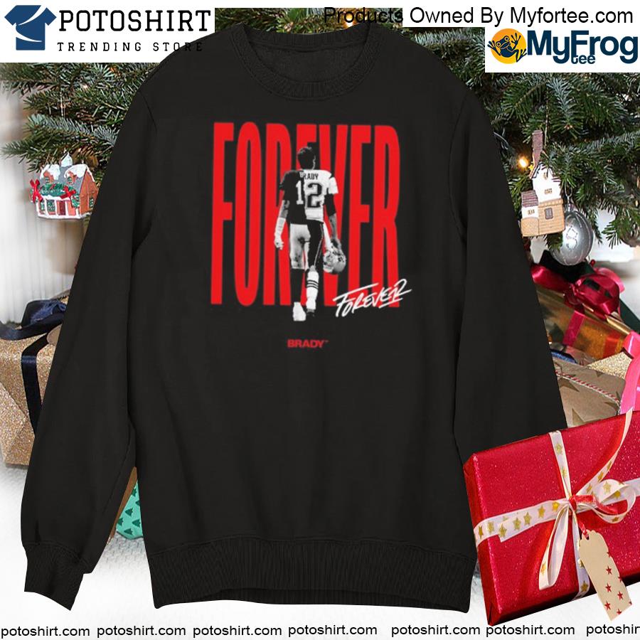 Tom Brady Forever Young Shirt, hoodie, sweater, long sleeve and