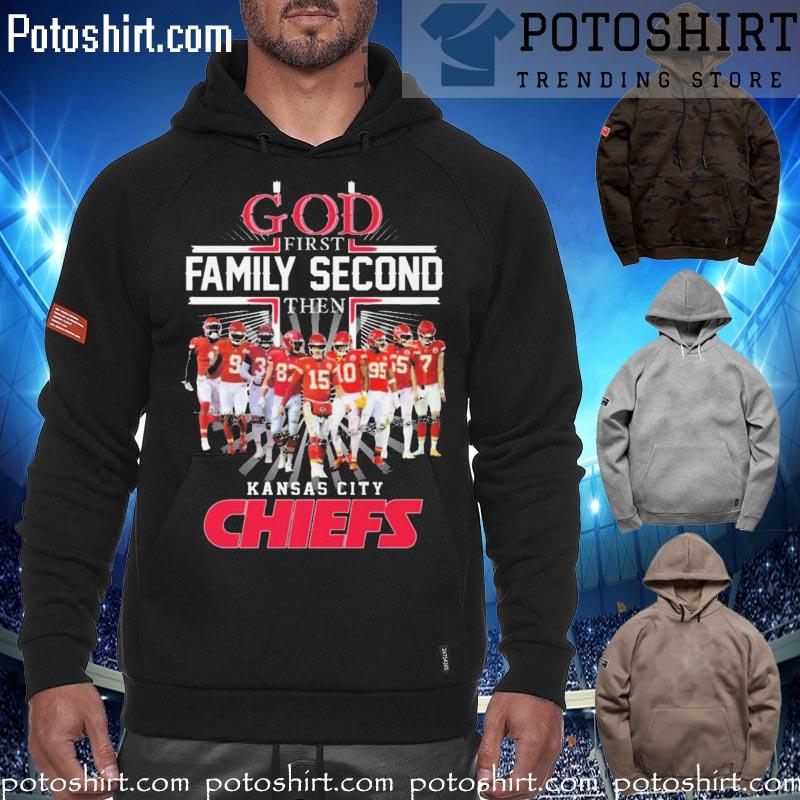 Kansas City Chiefs God first family second then KC Chiefs shirt, hoodie,  sweater, long sleeve and tank top