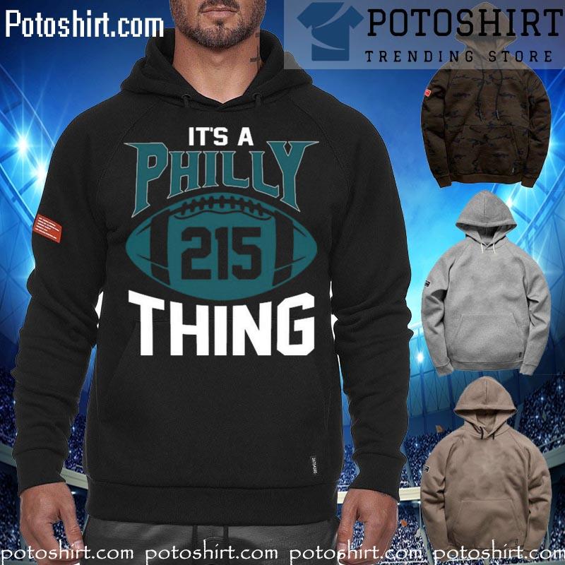 Official iT'S A PHILLY THING - Its A Philadelphia Thing Fan T-Shirt hoodiess