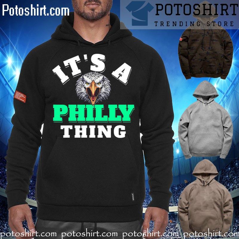 Official it's A Philly Thing Its A Philly Thing Philadelphia Football FLy Eagles Fly T-Shirt hoodiess