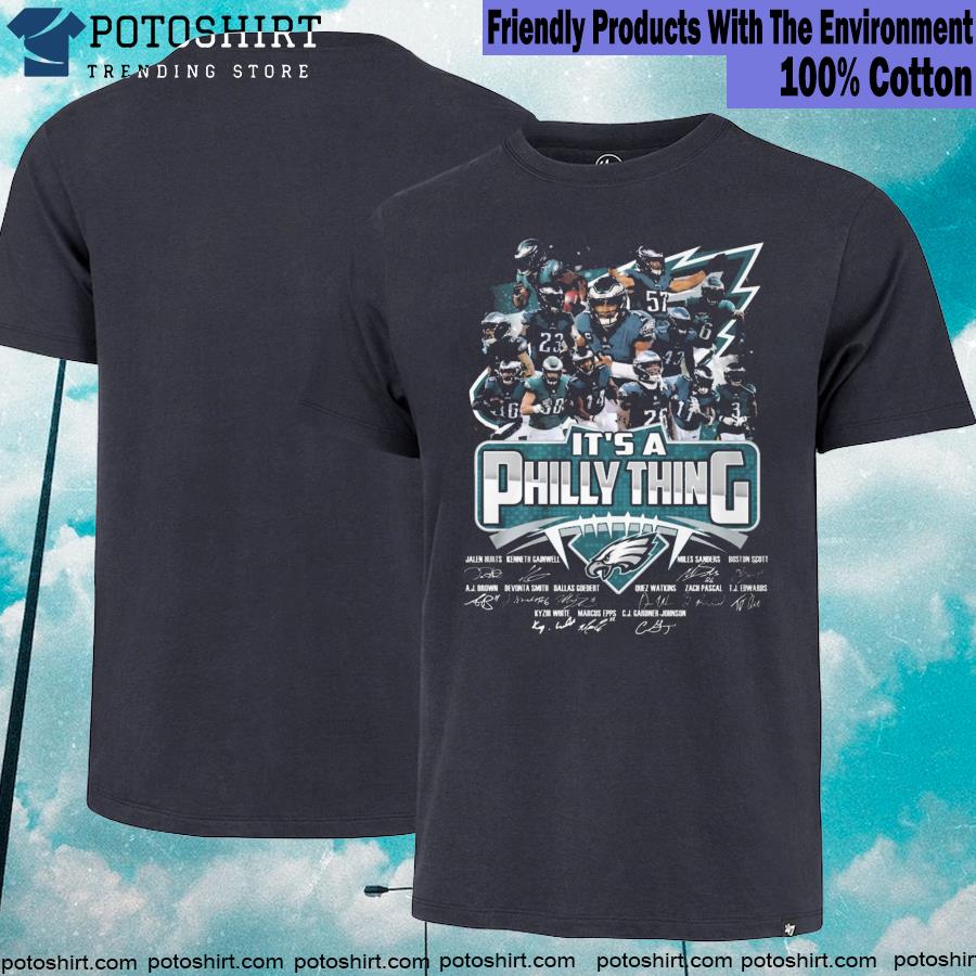 Official it’s A Philly Thing Philadelphia Eagles 2023 And Signatures Shirt
