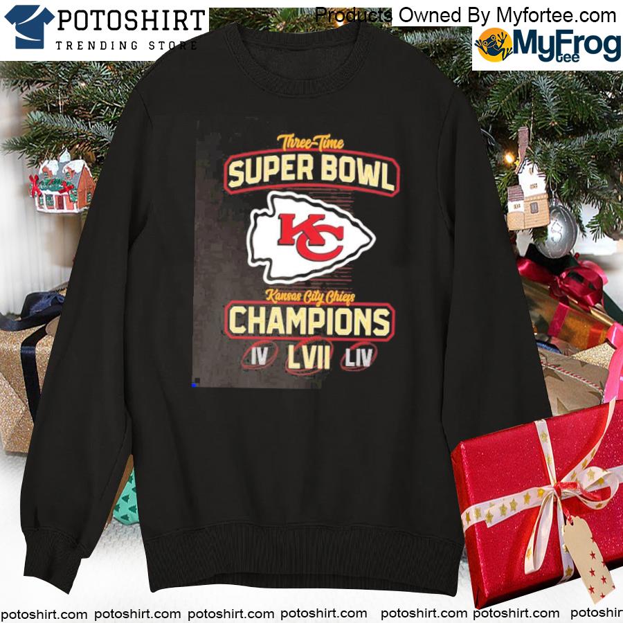 Kansas city Chiefs super bowl lvii champions 3 time super bowl shirt,  hoodie, sweater, long sleeve and tank top