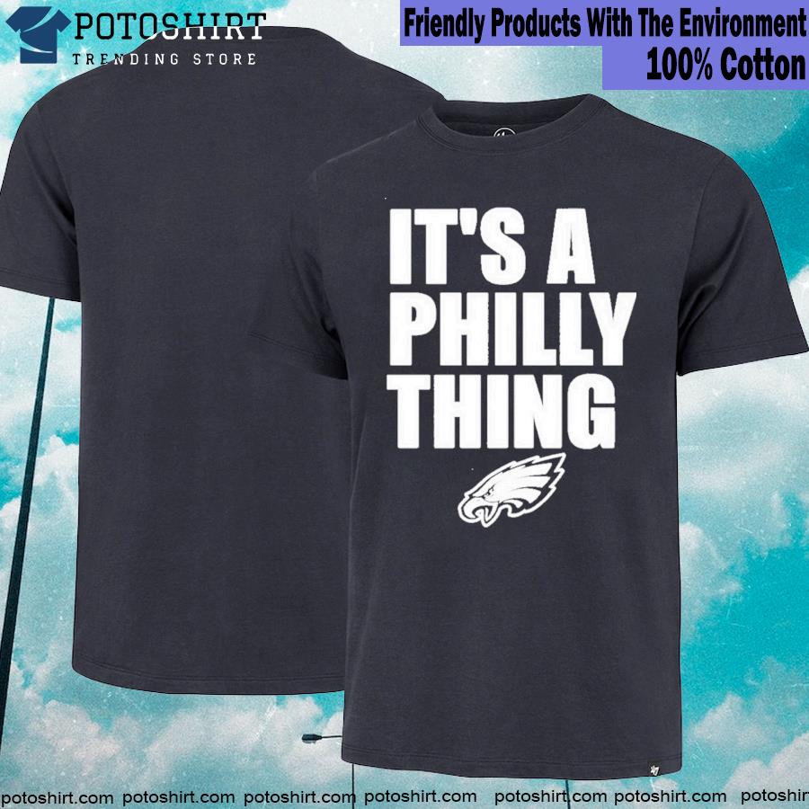 Official men's New Era Black Philadelphia Eagles It's A Philly Thing  T-Shirt, hoodie, sweater, long sleeve and tank top