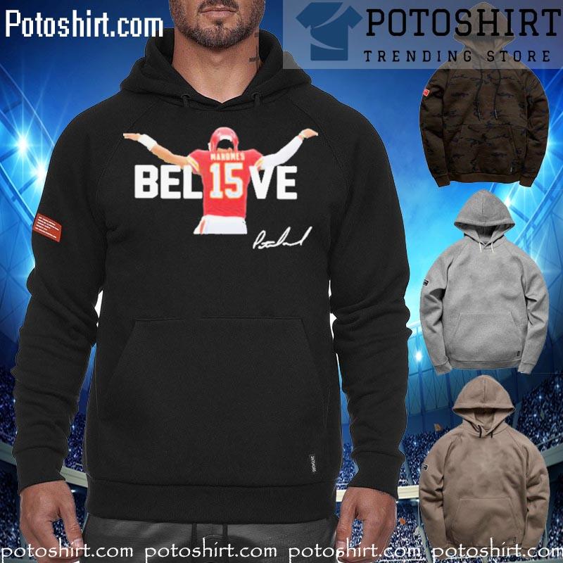 Patrick Mahomes 15 Believe Signature Kansas City Chiefs Shirt, hoodie,  sweater, long sleeve and tank top