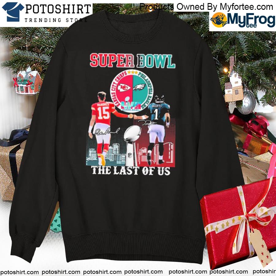 Patrick Mahomes and Jalen Hurts Super Bowl LVII The Last Of Us Signatures  Shirt, hoodie, sweater, long sleeve and tank top