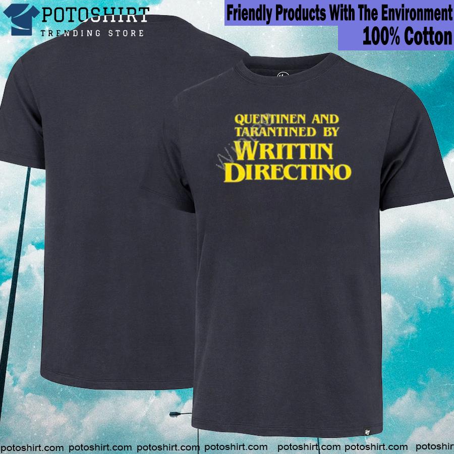 Official quentinen and tarantined by writtin directino T-shirt